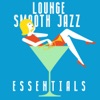 Lounge Smooth Jazz Essentials