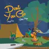 Don't You Go - Single album lyrics, reviews, download