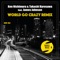 World Go Crazy (feat. James Johnson) [2002 Mix] - Ken Nishimura & Takashi Kurosawa lyrics