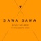 Sawa Sawa (feat. Khaligraph Jones) - Bruce Melodie lyrics
