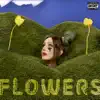 flowers - Single album lyrics, reviews, download