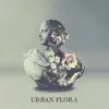 Stream & download Urban Flora