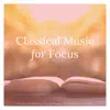 Classical Music for Focus: 14 Calm and Relaxing Classical Pieces for Concentration and Focus album lyrics, reviews, download