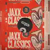Jaxx Classics Remixed album lyrics, reviews, download
