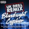 Blindsight Cypher UK Drill Remix (feat. Crypt, Lex Bratcher, Gatsb7, We Skeem, DKRapArtist, Mix Williams, Grizzy Hendrix, Nampson, Books, Banxy & Jewell) [UK Drill Remix] artwork