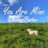 You Are Mine (Matthew 18:12) - Single