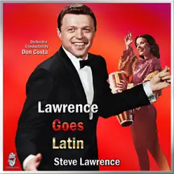 Lawrence Goes Latin - Steve Lawrence Lawrence Goes Latin - Steve Lawrence
