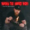 Ways To Miss You - Single album lyrics, reviews, download