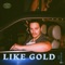 Like Gold - Sid Batham lyrics