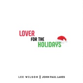 Lover for the Holidays by Lee Wilson & John Paul Lakes