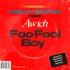 Foo Fool Boy (feat. Awich) - Single album lyrics, reviews, download