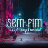 Sem Fim (feat. Smoke) - Single album lyrics, reviews, download
