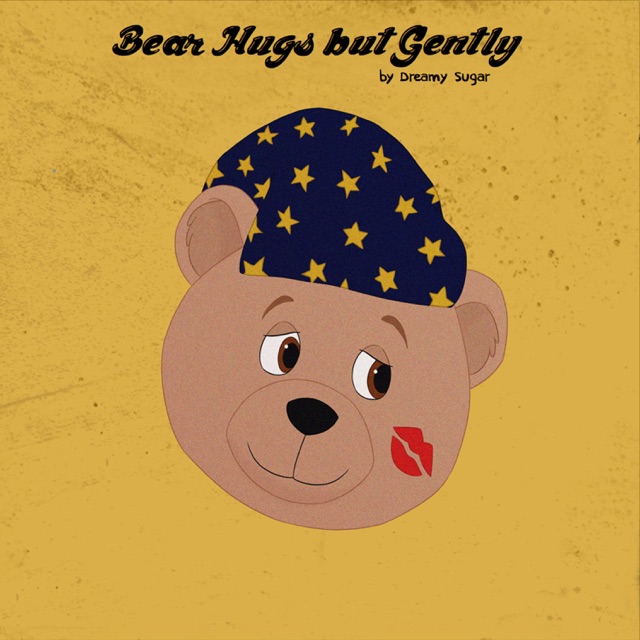 Dreamy Sugar Bear Hugs but Gently - EP Album Cover