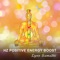 Positive Vibration Intensive (288 Hz) - Lynn Samadhi lyrics