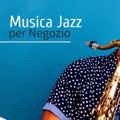 Musica Jazz per Negozio artwork
