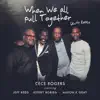 When We All Pull Together (Unity Rmx) [Radio Version] [feat. Jeff Redd, Kenny Bobien & Aaron K. Gray] - Single album lyrics, reviews, download