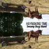 Haymaking Time - Single album lyrics, reviews, download