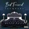 Bed Friend (feat. Queen Naija) - Single album lyrics, reviews, download