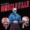 Muscleville EP album lyrics, reviews, download
