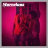 Marvelous - Single album lyrics, reviews, download