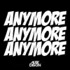 Anymore - Single album lyrics, reviews, download