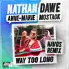 Stream & download Way Too Long (feat. MoStack) [Navos Remix] - Single