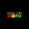 Serious Times - Lutan Fyah lyrics