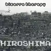 Hiroshima - Single album lyrics, reviews, download