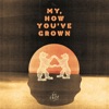 My, How You've Grown - EP, 2013