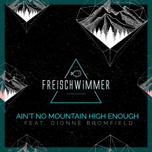 Freischwimmer - Ain't No Mountain High Enough (feat. Dionne Bromfield) (Radio Edit) - Line Dance Musique
