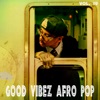 Good Vibez Afro Pop, Vol. 39