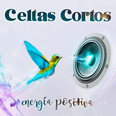 Energía positiva - Celtas Cortos