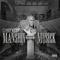 Chief Keef - Mansion Musick artwork