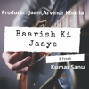 Baarish Ki Jaaye - Single