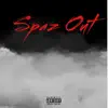 Spaz Out - Single album lyrics, reviews, download