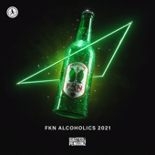 Fkn Alcoholics (2021 Edit) [Extended Mix] artwork