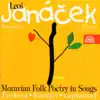 Janáček: Moravian Folk Poetry in Songs album lyrics, reviews, download