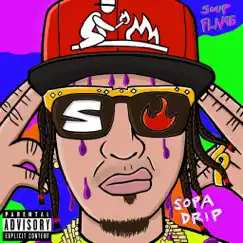 Sopa Drip by SOUP FLAME album reviews, ratings, credits