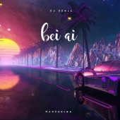 Bei Ai (DJ Remix) artwork