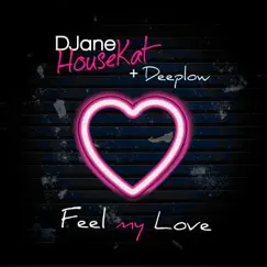 Feel My Love (Radio Version) - Single by DJane HouseKat & Deeplow album reviews, ratings, credits