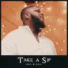 Stream & download TAKE a SIP (feat. J Crum) - Single