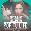 Por Tu Life (Remix) - Single album lyrics, reviews, download