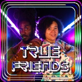 The Black Creatures - TRUE FRIENDS