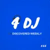 Stream & download 4 DJ: UnDiscovered Weekly #44 - EP