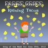 Raining Tacos - Parry Gripp