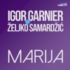 Marija (feat. Zeljko Samardzic) - Single