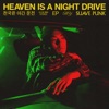 Heaven is a Night Drive - EP
