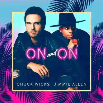 On and On (feat. Jimmie Allen) - Single by Chuck Wicks album reviews, ratings, credits