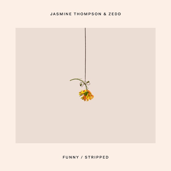 Funny (Stripped) - Single - Jasmine Thompson & Zedd