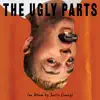 The Ugly Parts - EP album lyrics, reviews, download